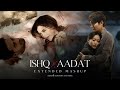 Ishq X Aadat Mashup Extended Version SunixThakor X Sagarswarup Trending Audio