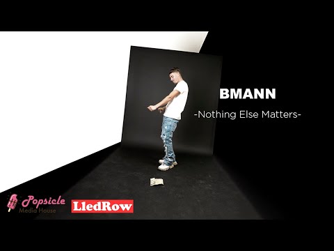 BMANN - Nothing Else Matters [Official Video]