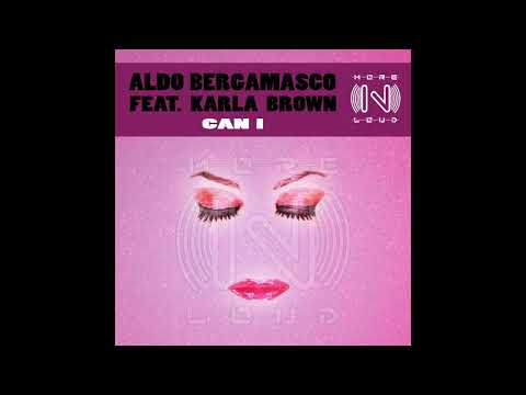 Aldo Bergamasco Feat  Karla Brown - Can I