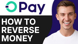 HOW TO REVERSE MONEY ON OPAY (2024)
