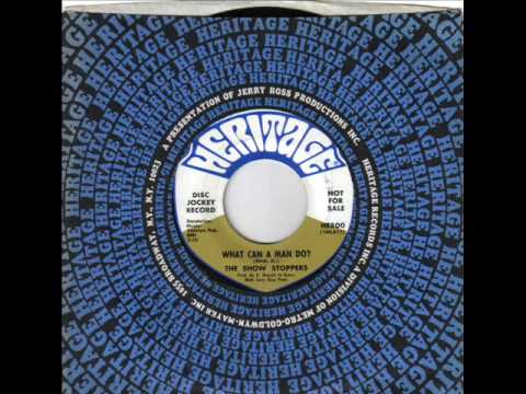 The Show Stoppers What Can A Man Do