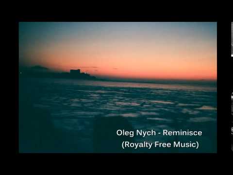 Oleg Nych – Reminisce (Royalty Free Music)