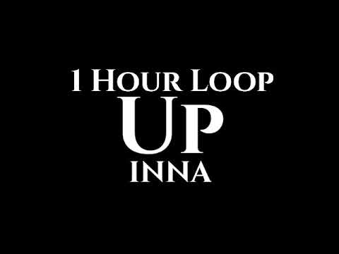 INNA - Up (1 Hour Loop)