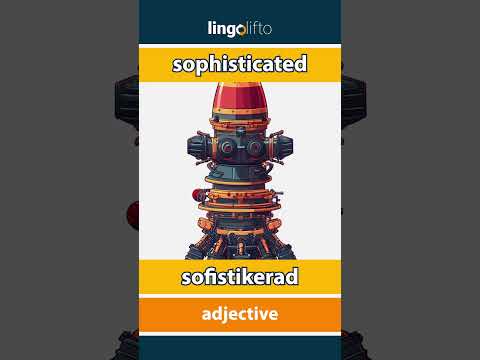🇬🇧🇸🇪 sophisticated - sofistikerad : learn English : låt oss lära oss engelska