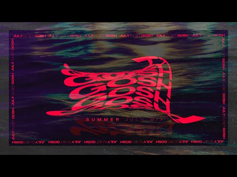 Gosh  - Summer Tech/House July Mix