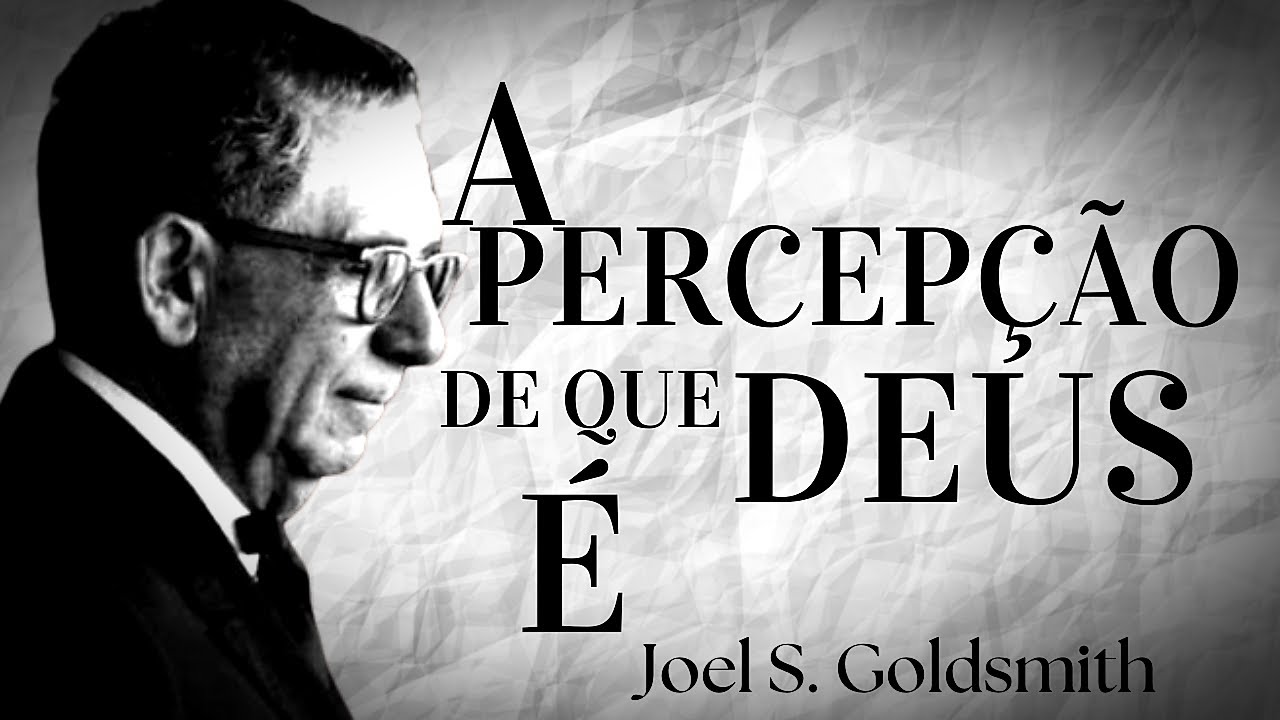 A Percepção de que Deus É - Joel S. Goldsmith