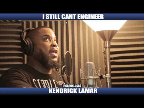 I STILL CANT ENGINEER KENDRICK LAMAR