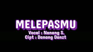 Download lagu Melepasmu - Nanang S mp3