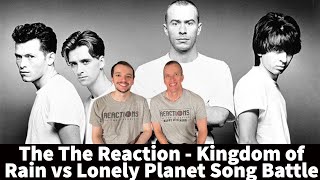 Reaction to The The - Sinead O&#39;Connor - Kingdom of Rain vs Lonely Planet Song Battle!