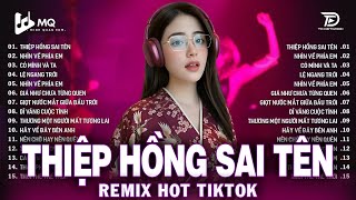 Thiệp Hồng Sai Tên Remix | BXH Nhạc Trẻ Remix Hay Nhất 2025 | Top 15 Bản EDM TikTok Hot Trend
