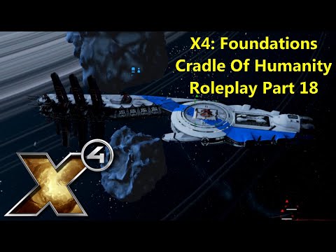 #X4CradleOfHumanity X4: Foundations Cradle of Humanity Roleplay - Episode 18
