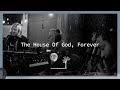 The House Of God, Forever