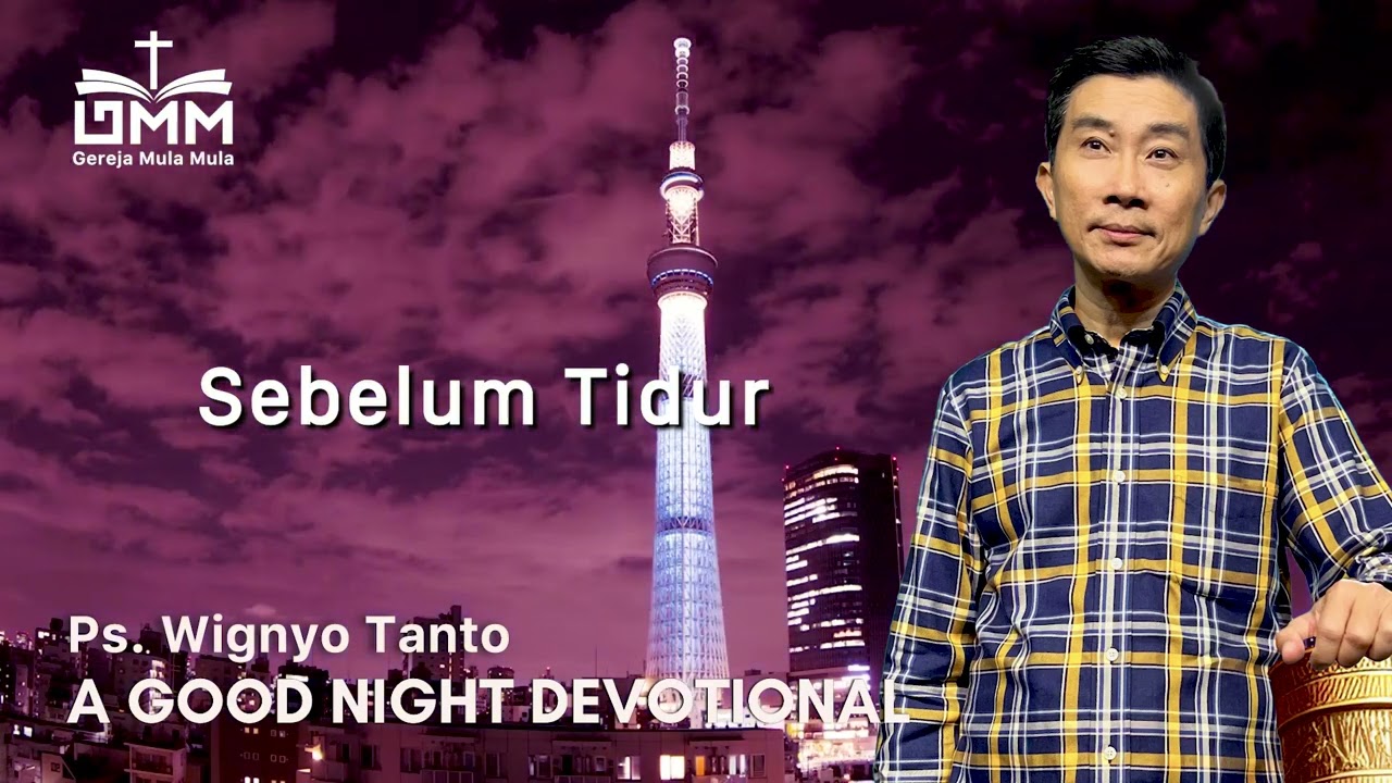 a Good Night Devotional | Sebelum Tidur | Ps. Wignyo Tanto