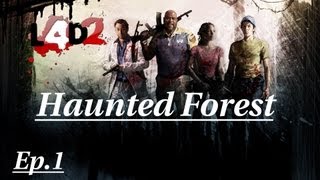 Left 4 Dead 2: Haunted Forest: Swift Moves! W/ Crazy &amp; Bloody |Ep.1|