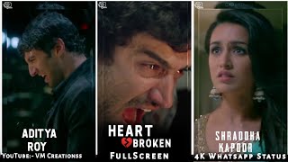 Aashiqui 2 Heart Broken Fullscreen Whatsapp Status | Aditya Roy Kapoor | Shraddha Kapoor |Sad Status