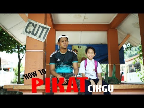 HOW TO PIKAT CIKGU - zukie  oyot  irakaza