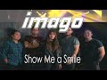 Imago - Show Me a Smile - Imago