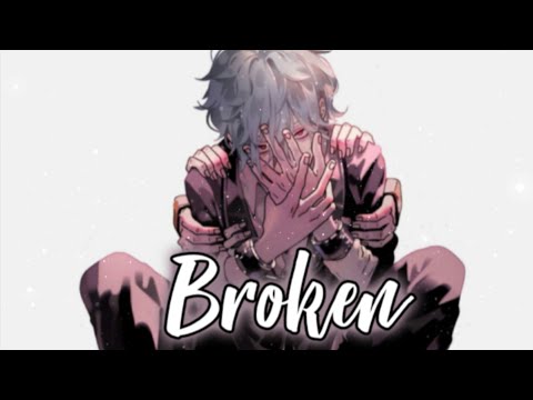 【Nightcore】→ Broken || lovelytheband || Lyrics ||