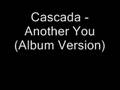 Cascada - Another You (Album Version)