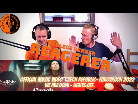 Dårlige Venner Reagerer på Eurovision Tsjekkia - We Are Domi - Lights Off