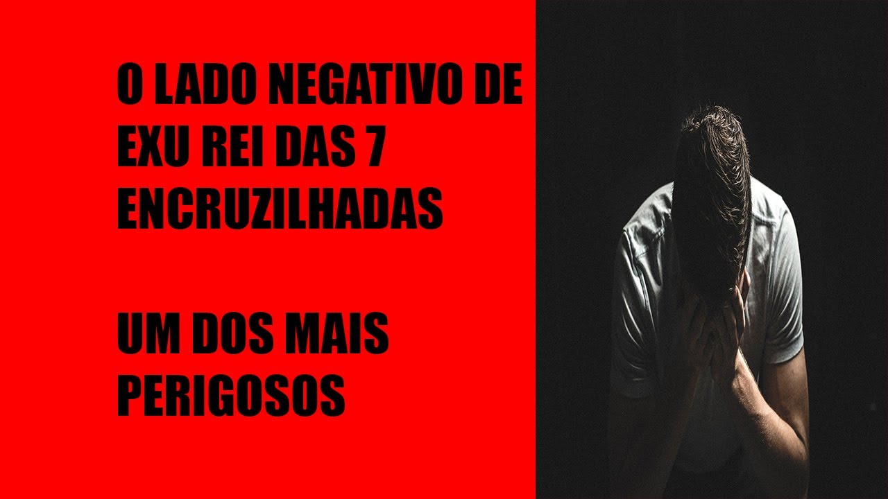 O lado negativo de Exu Rei das 7 encruzilhadas: Um dos mais perigosos
