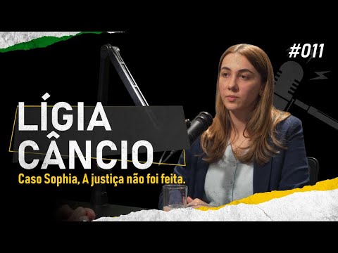 Veredito #11 - Lígia Câncio - Caso Sophia. A justiça não foi feita!