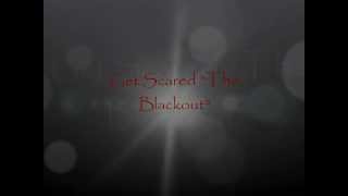 Get Scared- The Blackout Lyrics