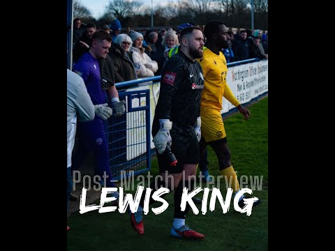 Interview: Lewis King vs AFC Rushden & Diamonds