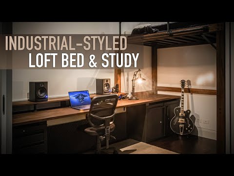 Building an industrial-styled loft bed and study