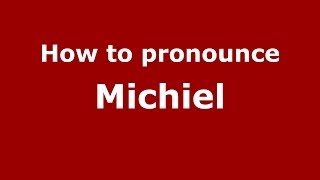 How to pronounce Michiel