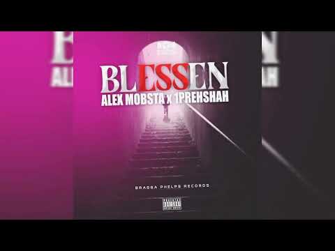 Alex Mobsta ,1Prehshah - Blessen (Official Audio)