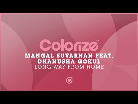 Mangal Suvarnan feat. Dhanusha Gokul - Long Way From Home [OUT NOW]