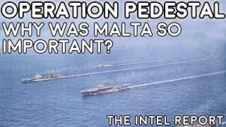 Operation Pedestal - Why Was Malta So Important?