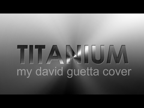 Titanium - David Guetta (Cover)