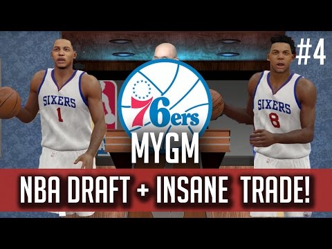 NBA 2k15 Philadelphia 76ers MyGM Ep.4 - INSANE NBA DRAFT AND INSANE TRADE! - NBA 2k16 Rosters!
