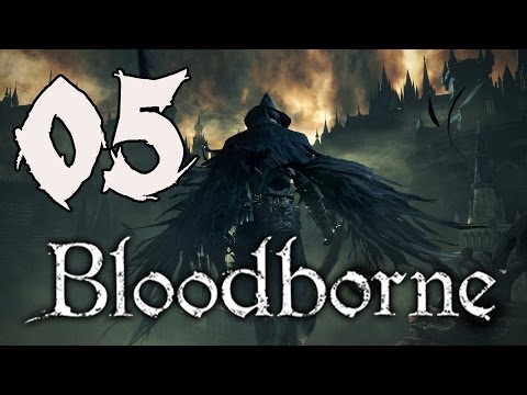 Bloodborne Playthrough - Part 5: Father Gascoigne