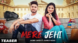 MERE JEHI (TEASER) NOBBY SINGH Ft KANIKA MAAN | GAGS STUDIO | LATEST PUNJABI SONGS 2019