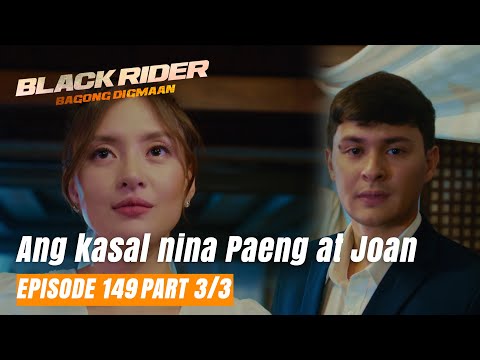 Black Rider: Ang kasal nina Paeng at Joan (Full Episode 149 – Part 3/3)