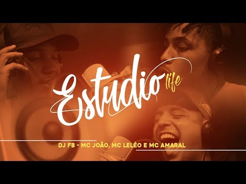 Estúdio Life - Dj Fb, Mc João, Mc Leléo e Mc Amaral
