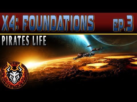 X4 Foundations (Pirates Life) - EP3 - Pirating and Acquiring New Ships!