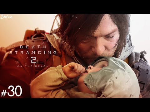 Death Stranding 2: On the Beach - Blind run #30 - Prima di proseguire: Ordini secondari (PT.3)