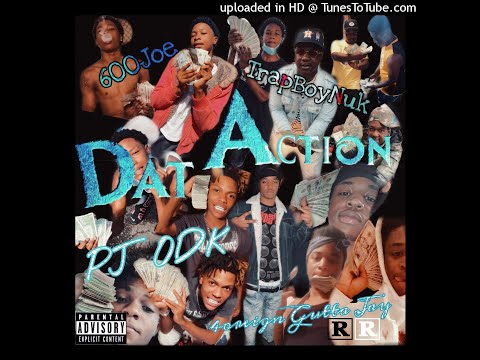 Dat Action - 4oreign Gutta Jay ft 600Joe x PJ ODK x TrapBoy Nuk
