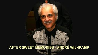 AFTER SWEET MEMORIES - ANDRÉ WIJNKAMP - (lyrics)