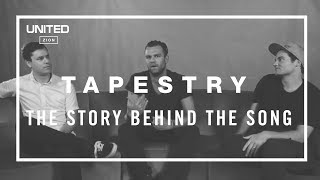Tapestry Song Story - Hillsong UNITED