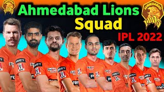 IPL 2022 - Ahmedabad lions New squad | IPL New Team Ahmedabad squad IPL 2022 | Ahmedabad 2022 squad