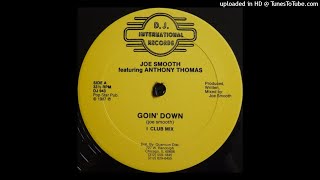 Joe Smooth Featuring Anthony Thomas | Goin' Down (Club Mix)