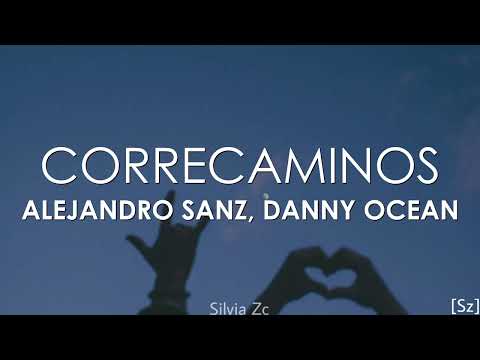 Alejandro Sanz, Danny Ocean - Correcaminos (Letra)