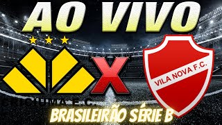 CRICIÚMA X VILA NOVA AO VIVO BRASILEIRÃO SÉRIE B  AO VIVO - NARRAÇÃO