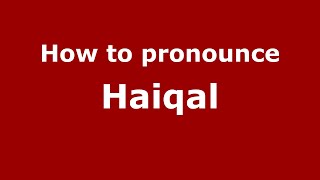 How to pronounce Haiqal