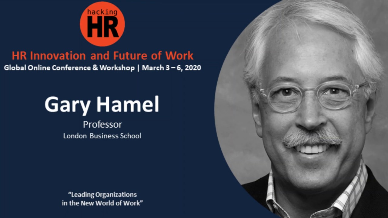 "HR Innovation and Future of Work" (March, 2020) | Gary Hamel
